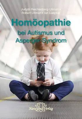 Reichenberg-Ullman / Ullman / Luepker |  Homöopathie bei Autismus und Asperger-Syndrom | eBook | Sack Fachmedien