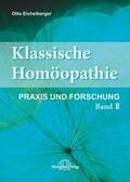 Eichelberger |  Klassische Homöopathie-Praxis und Forschung - Band 2 | Buch |  Sack Fachmedien
