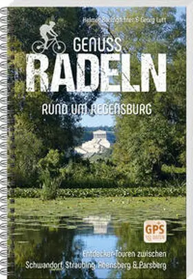 Baumgartner / Luft |  Genussradeln rund um Regensburg | Buch |  Sack Fachmedien