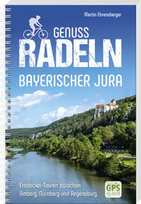 Ehrensberger |  Genussradeln Bayerischer Jura | Buch |  Sack Fachmedien