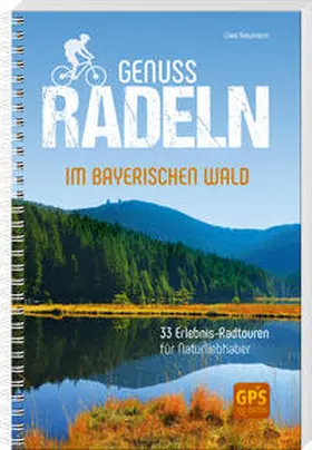 Neumann |  Genussradeln im Bayerischen Wald | Buch |  Sack Fachmedien