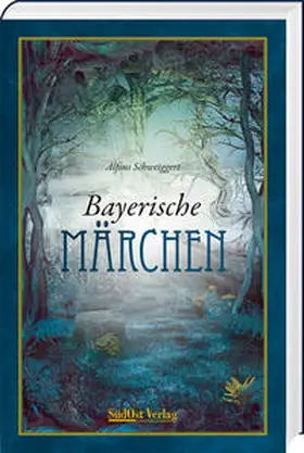 Schweiggert |  Bayerische Märchen | Buch |  Sack Fachmedien