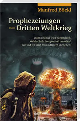 Böckl |  Prophezeiungen zum Dritten Weltkrieg | Buch |  Sack Fachmedien
