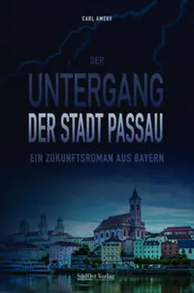 Amery |  Der Untergang der Stadt Passau | Buch |  Sack Fachmedien