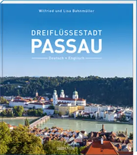 Bahnmüller |  Dreiflüssestadt Passau | Buch |  Sack Fachmedien