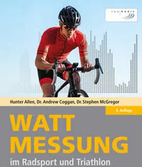 Allen / Coggan |  Wattmessung im Radsport und Triathlon | Buch |  Sack Fachmedien