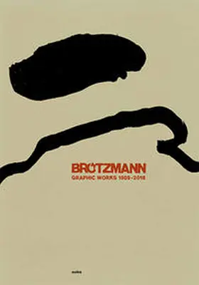 Brötzmann |  Brötzmann Graphic Works 1969-2016 | Buch |  Sack Fachmedien