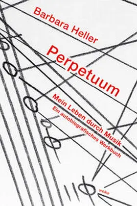 Heller |  Perpetuum. Mein Leben durch Musik | Buch |  Sack Fachmedien