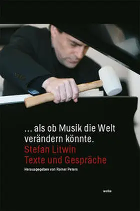 Litwin / Peters |  ... als ob Musik die Welt verändern könnte. | Buch |  Sack Fachmedien