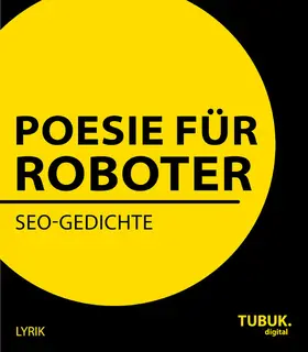 Mangler (Hrsg. / Bauschinger / Fuhlhage |  Poesie für Roboter | eBook | Sack Fachmedien