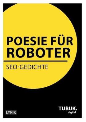 Mangler (Hrsg. / Bauschinger / Fuhlhage |  Poesie für Roboter | Buch |  Sack Fachmedien