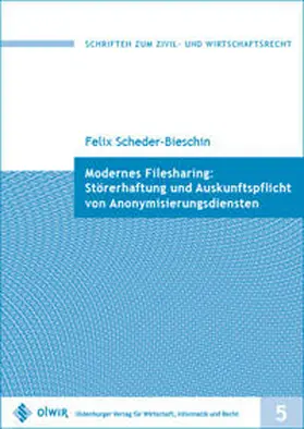 Scheder-Bieschin |  Modernes Filesharing: Störerhaftung und Auskunftspflicht von Anonymisierungsdiensten | Buch |  Sack Fachmedien