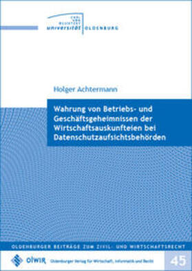 Achtermann | Wahrung von Betriebs- und Geschäftsgeheimnissen der Wirtschaftsauskunfteien bei Datenschutzaufsichtsbehörden | Buch | sack.de