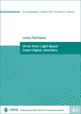 Fortmann |  Wrist-Worn Light-Based Smart Digital Jewellery | Buch |  Sack Fachmedien