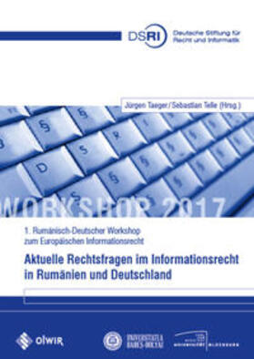 Taeger / Telle | Aktuelle Rechtsfragen im Informationsrecht in Rumänien und Deutschland | Buch | 978-3-95599-045-9 | sack.de