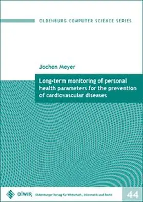 Meyer |  Long-term monitoring of personal health parameters for the prevention of cardiovascular diseases | Buch |  Sack Fachmedien