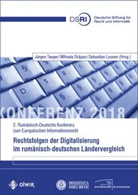 Louven / Dragan / Taeger |  Rechtsfolgen der Digitalisierung im rumänisch-deutschen Ländervergleich | Buch |  Sack Fachmedien
