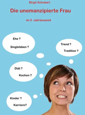 Schubert |  Die emanzipierte Frau im dritten Jahrtausend | eBook | Sack Fachmedien