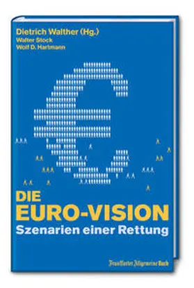 Walther / Hartmann / Stock |  Die Euro-Vision | Buch |  Sack Fachmedien