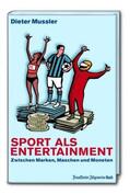 Mussler |  Sport als Entertainment | Buch |  Sack Fachmedien