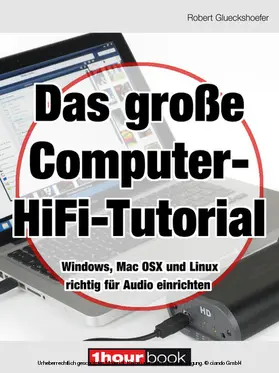 Glueckshoefer |  Das große Computer-HiFi-Tutorial | eBook | Sack Fachmedien