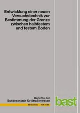 Vogt / Birle / Heyer | Entwicklung einer neuen Versuchstechnik zur Bestimmung der Grenze zwischen halbfestem und festem Booden | Buch | 978-3-95606-010-6 | sack.de