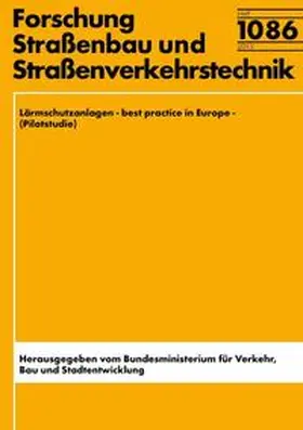 Huber / Brosch / Bremer |  Lärmschutzanlagen - best practice in Europe - (Pilotstudie) | Buch |  Sack Fachmedien