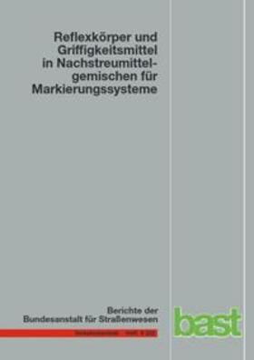 Recknagel / Eichler / Koch | Reflexkörper imd Griffigkeitsmittel in Nachstreumittelgemischen für Markierungssysteme | Buch | 978-3-95606-061-8 | sack.de
