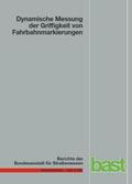 Steinauer / Oeser / Kemper |  Dynamische Messung der Griffigkeit von Fahrbahnmarkierungen | Buch |  Sack Fachmedien