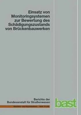 Freundt / Vogt / Böning |  Einsatz von Monitoringsystemen zur Bewertung des Schädigungszustands von Brückenbauwerken | Buch |  Sack Fachmedien