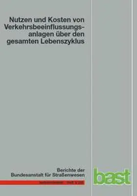 Balmberger / Maibach / Schüller |  Nutzen und Kosten von Verkehrsbeeinflussungsanlagen über den gesamten Lebenszyklus | Buch |  Sack Fachmedien