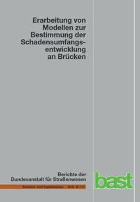 Müller | Erarbeitung von Modellen zur Bestimmung der Schadensumfangsentwicklung an Brücken | Buch | 978-3-95606-136-3 | sack.de