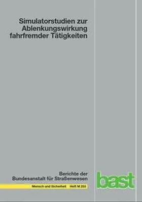 Schömig / Schoch / Neukum |  Simulatorstudien zur Ablenkungswirkung fahrfremder Tätigkeiten | Buch |  Sack Fachmedien