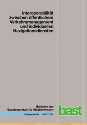 Ansorge / Kannenberg / Kirschfink | Interoperabilität zwischen öffentlichem Verkehrsmanagement und individuellen Navigationsdiensten | Buch | 978-3-95606-199-8 | sack.de