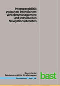 Ansorge / Kannenberg / Kirschfink |  Interoperabilität zwischen öffentlichem Verkehrsmanagement und individuellen Navigationsdiensten | Buch |  Sack Fachmedien