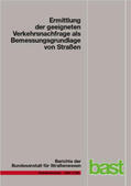 Geistefeldt / Hohmann / Estel |  Ermittlung der geeigneten Verkehrsnachfrage als Bemessungsgrundlage von Straßen | Buch |  Sack Fachmedien