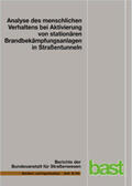 Mühlberger / Gast / Plab |  Analyse des menschlichen Verhaltens bei Aktivierung von stationären Brandbekämpfungsanlagen in Straßentunneln | Buch |  Sack Fachmedien