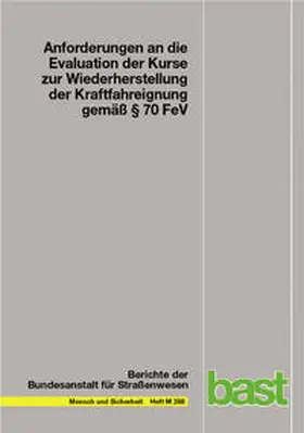 Klipp / Brieler / Frenzel |  Anforderungen an die Evaluation der Kurse zur Wiederherstellung der Kraftfahreignung gemäß § 70 FeV | Buch |  Sack Fachmedien