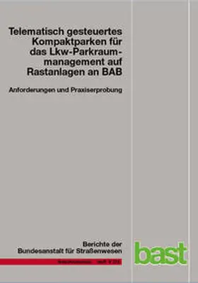 Kappich / Westermann / Holst |  Telematisch gesteuertes Kompaktparken für das Lkw-Parkraummanagement auf Rastanlagen an BAB | Buch |  Sack Fachmedien