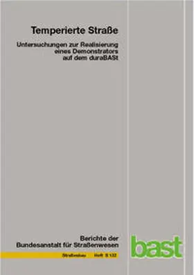 Oeser / Carreno / Kemper |  Temperierte Straße - Untersuchungen zur Realisation eines Demonstrators auf dem duraBASt | Buch |  Sack Fachmedien