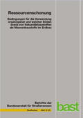 Cudmani / Heyer / Engel |  Ressourcenschonung - Bedingungen für die Verwendung organogener und weicher Böden sowie von Sekundärbaustoffen als Massenbaustoffe im Erdbau | Buch |  Sack Fachmedien
