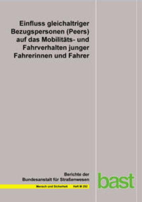 Baumann / Geber / Klimmt |  Einfluss gleichaltriger Bezugspersonen (Peers) auf das Mobilitäts- und Fahrverhalten junger Fahrerinnen und Fahrer | Buch |  Sack Fachmedien