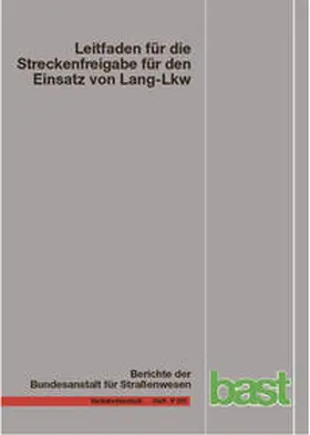 Lippold / Schemmel / Süßmann |  Leitfaden für die Streckenfreigabe für den Einsatz von Lang-Lkw | Buch |  Sack Fachmedien