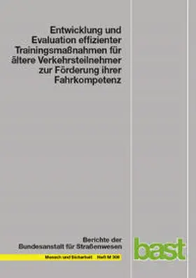 Schoch / Julier / Kenntner-Mabiala |  Entwicklung und Evaluation effizienter Trainingsmaßnahmen für ältere Verkehrsteilnehmer zur Förderung ihrer Fahrkompetenz | Buch |  Sack Fachmedien