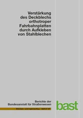 Friedrich |  Verstärkung des Deckblechs orthotroper Fahrbahnplatten durch Aufkleben von Stahlblechen | Buch |  Sack Fachmedien