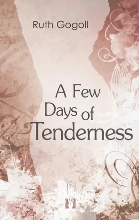 Gogoll |  A Few Days of Tenderness | eBook | Sack Fachmedien