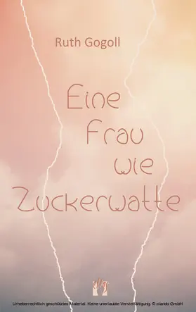 Gogoll | Eine Frau wie Zuckerwatte | E-Book | www.sack.de
