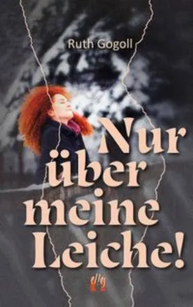 Gogoll |  Nur über meine Leiche! | Buch |  Sack Fachmedien