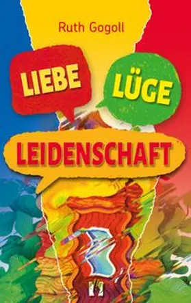 Gogoll |  Liebe, Lüge, Leidenschaft | eBook | Sack Fachmedien