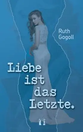 Gogoll | Liebe ist das Letzte. | Buch | 978-3-95609-390-6 | www.sack.de